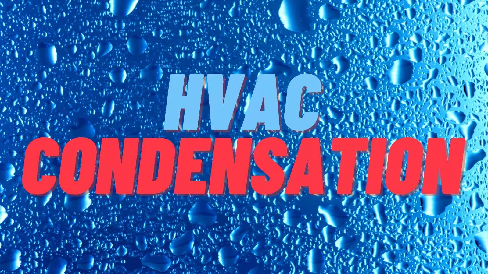 HVAC Condensation copy